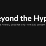 Beyond the Hype: 4 Areas Where AI Writers Fall Short for B2B Tech Content Writing